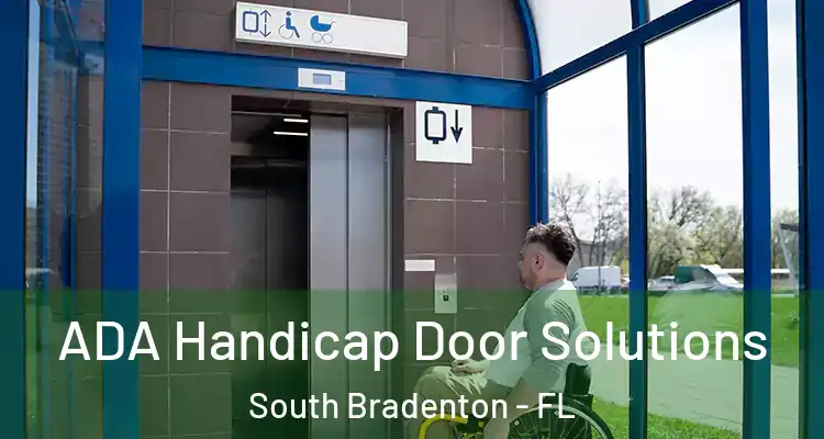  ADA Handicap Door Solutions South Bradenton - FL
