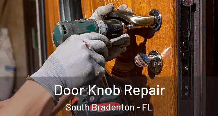  Door Knob Repair South Bradenton - FL