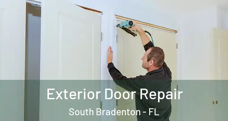  Exterior Door Repair South Bradenton - FL
