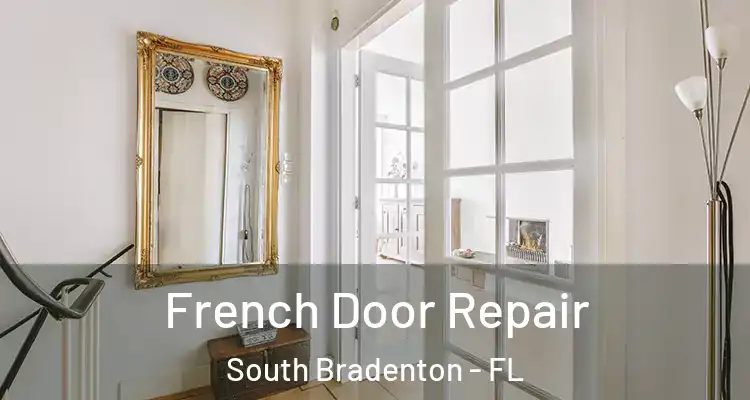  French Door Repair South Bradenton - FL