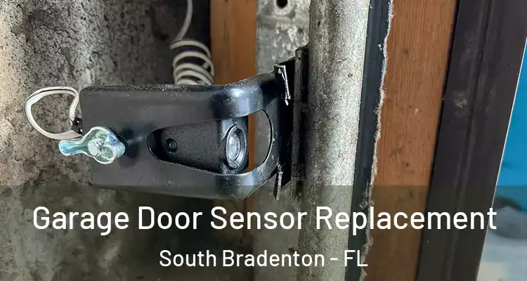  Garage Door Sensor Replacement South Bradenton - FL