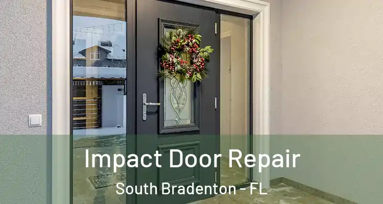  Impact Door Repair South Bradenton - FL