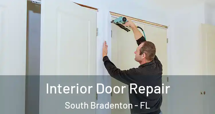 Interior Door Repair South Bradenton - FL