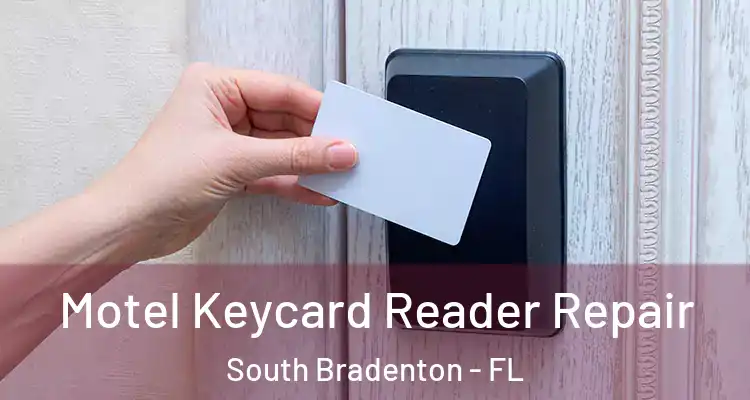  Motel Keycard Reader Repair South Bradenton - FL