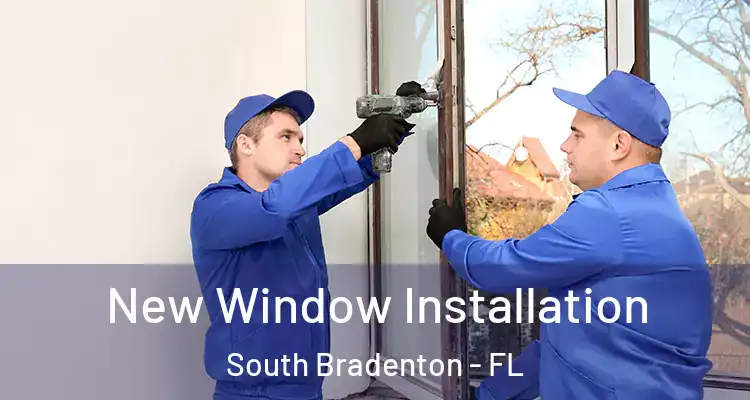  New Window Installation South Bradenton - FL