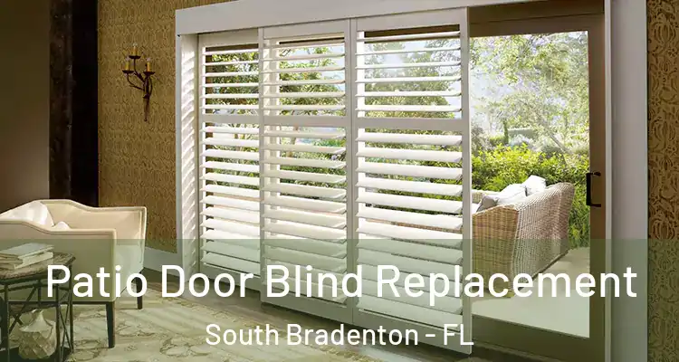  Patio Door Blind Replacement South Bradenton - FL