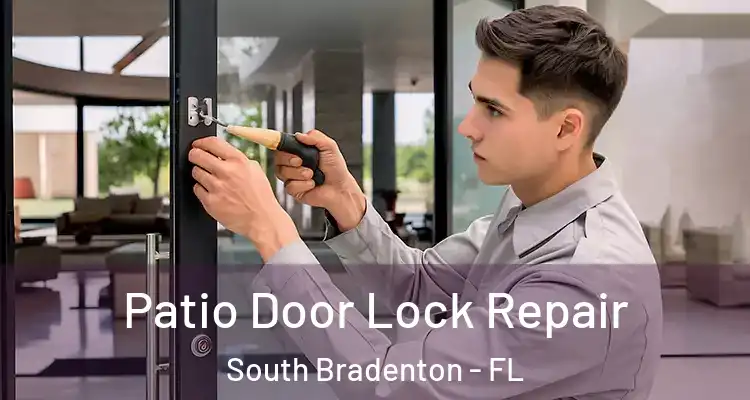  Patio Door Lock Repair South Bradenton - FL