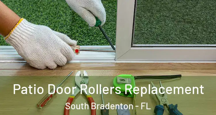  Patio Door Rollers Replacement South Bradenton - FL