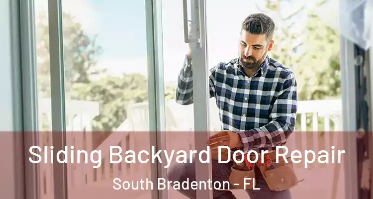  Sliding Backyard Door Repair South Bradenton - FL
