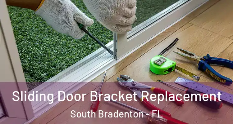  Sliding Door Bracket Replacement South Bradenton - FL