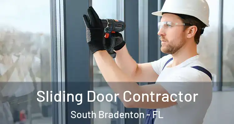  Sliding Door Contractor South Bradenton - FL