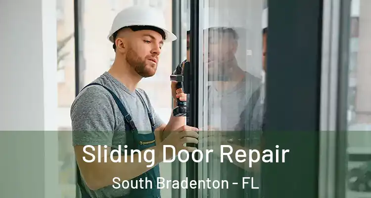  Sliding Door Repair South Bradenton - FL