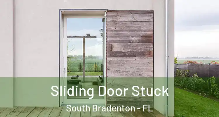  Sliding Door Stuck South Bradenton - FL