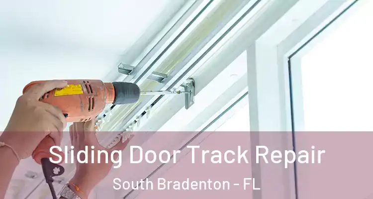  Sliding Door Track Repair South Bradenton - FL
