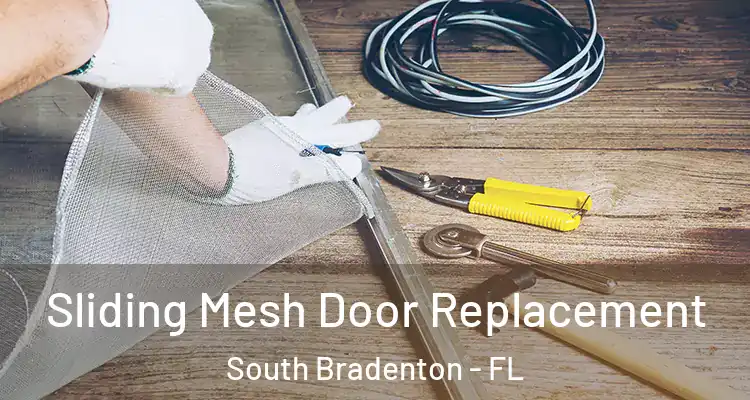  Sliding Mesh Door Replacement South Bradenton - FL