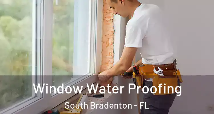  Window Water Proofing South Bradenton - FL